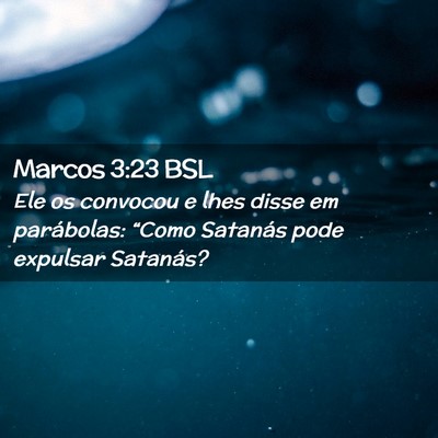 Picture 02 - Marcos 3:23 BSL - Ele os convocou e lhes disse em parábolas: - Bible Verse Picture