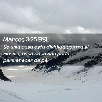 Picture 02 - Marcos 3:25 BSL - Se uma casa está dividida contra si mesma, essa - Bible Verse Picture