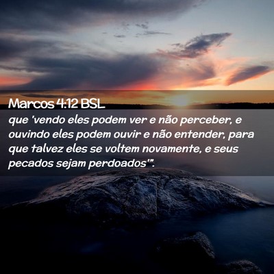 Picture 02 - Marcos 4:12 BSL - que 'vendo eles podem ver e não perceber, e - Bible Verse Picture