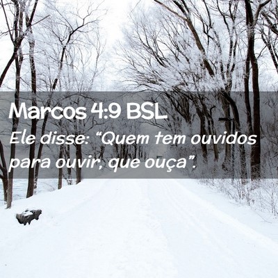Picture 02 - Marcos 4:9 BSL - Ele disse: “Quem tem ouvidos para ouvir, que - Bible Verse Picture
