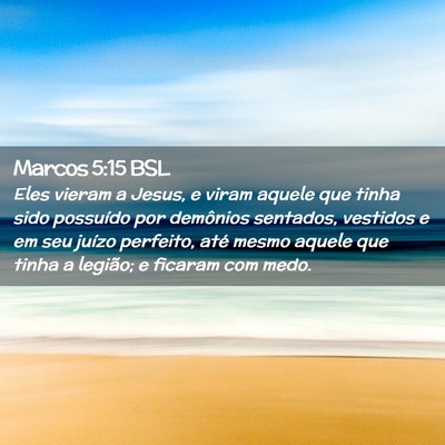 Picture 02 - Marcos 5:15 BSL - Eles vieram a Jesus, e viram aquele que tinha - Bible Verse Picture