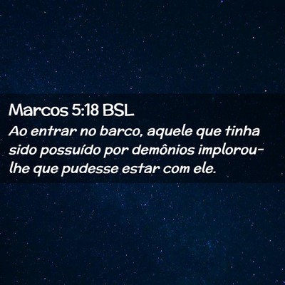 Picture 02 - Marcos 5:18 BSL - Ao entrar no barco, aquele que tinha sido - Bible Verse Picture