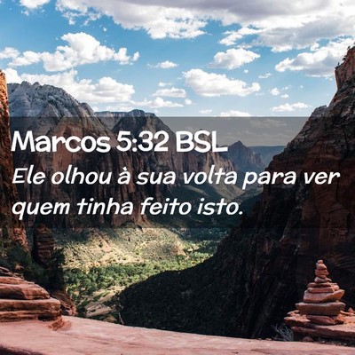 Picture 02 - Marcos 5:32 BSL - Ele olhou à sua volta para ver quem tinha feito - Bible Verse Picture