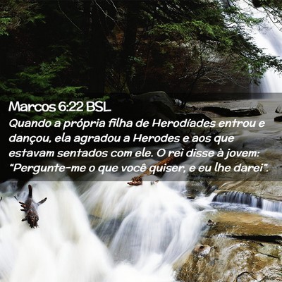 Picture 02 - Marcos 6:22 BSL - Quando a própria filha de Herodíades entrou e - Bible Verse Picture