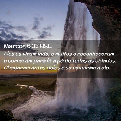 Picture 02 - Marcos 6:33 BSL - Eles os viram indo, e muitos o reconheceram e - Bible Verse Picture