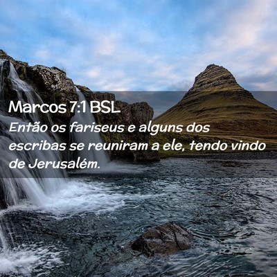 Picture 02 - Marcos 7:1 BSL - Então os fariseus e alguns dos escribas se - Bible Verse Picture