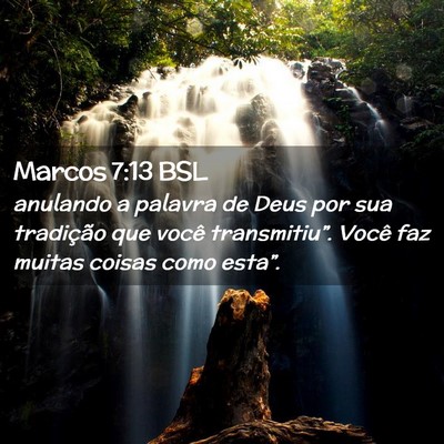 Picture 02 - Marcos 7:13 BSL - anulando a palavra de Deus por sua tradição que - Bible Verse Picture