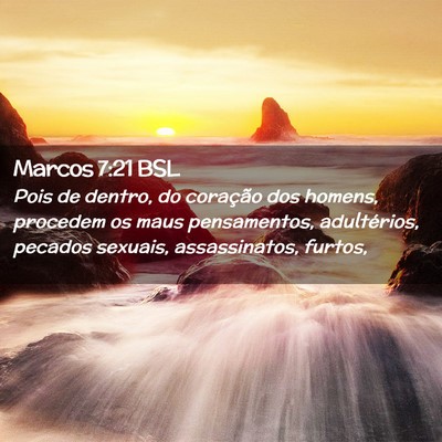 Picture 02 - Marcos 7:21 BSL - Pois de dentro, do coração dos homens, procedem - Bible Verse Picture