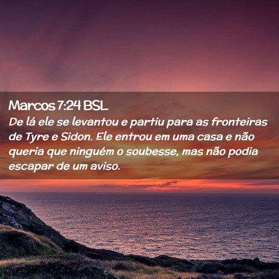 Picture 02 - Marcos 7:24 BSL - De lá ele se levantou e partiu para as - Bible Verse Picture