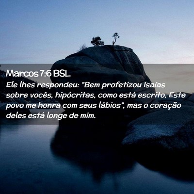 Picture 02 - Marcos 7:6 BSL - Ele lhes respondeu: “Bem profetizou Isaías - Bible Verse Picture