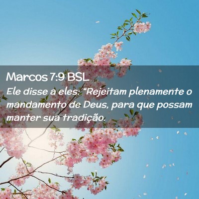 Picture 02 - Marcos 7:9 BSL - Ele disse a eles: “Rejeitam plenamente o - Bible Verse Picture