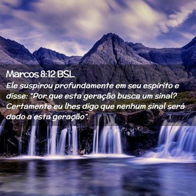 Picture 02 - Marcos 8:12 BSL - Ele suspirou profundamente em seu espírito e - Bible Verse Picture