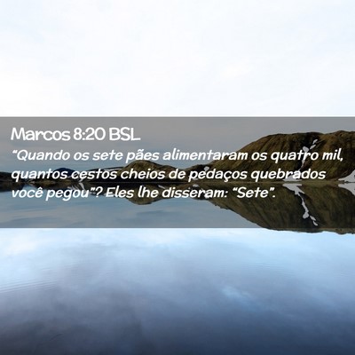Picture 02 - Marcos 8:20 BSL - “Quando os sete pães alimentaram os quatro - Bible Verse Picture