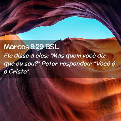 Picture 02 - Marcos 8:29 BSL - Ele disse a eles: “Mas quem você diz que eu - Bible Verse Picture
