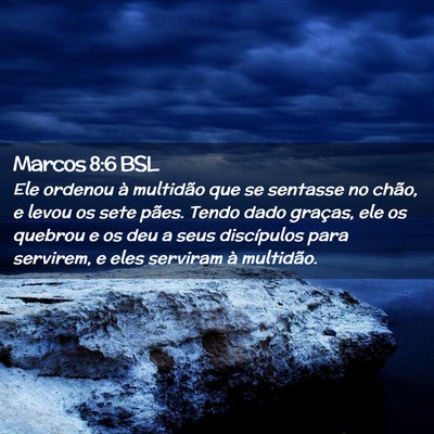 Picture 02 - Marcos 8:6 BSL - Ele ordenou à multidão que se sentasse no - Bible Verse Picture