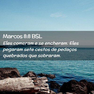 Picture 02 - Marcos 8:8 BSL - Eles comeram e se encheram. Eles pegaram sete - Bible Verse Picture