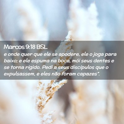 Picture 02 - Marcos 9:18 BSL - e onde quer que ele se apodere, ele o joga para - Bible Verse Picture
