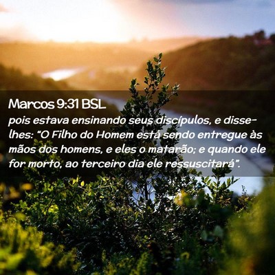 Picture 02 - Marcos 9:31 BSL - pois estava ensinando seus discípulos, e - Bible Verse Picture