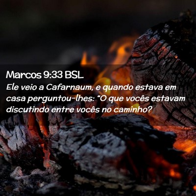 Picture 02 - Marcos 9:33 BSL - Ele veio a Cafarnaum, e quando estava em casa - Bible Verse Picture
