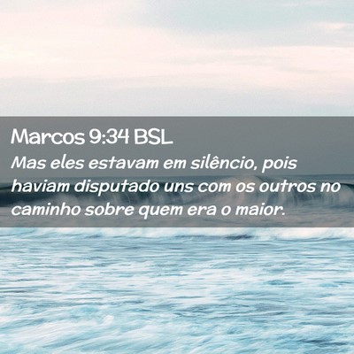 Picture 02 - Marcos 9:34 BSL - Mas eles estavam em silêncio, pois haviam - Bible Verse Picture