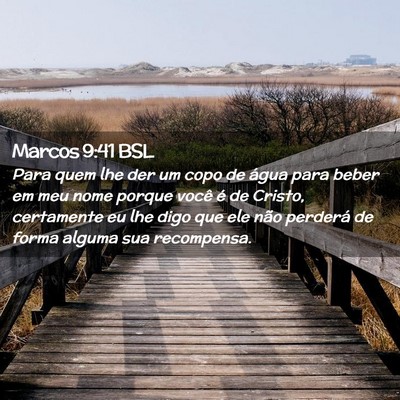 Picture 02 - Marcos 9:41 BSL - Para quem lhe der um copo de água para beber em - Bible Verse Picture