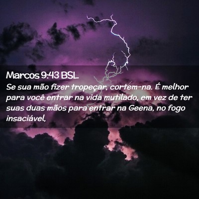 Picture 02 - Marcos 9:43 BSL - Se sua mão fizer tropeçar, cortem-na. É melhor - Bible Verse Picture
