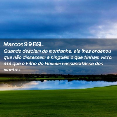 Picture 02 - Marcos 9:9 BSL - Quando desciam da montanha, ele lhes ordenou que - Bible Verse Picture