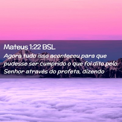 Picture 02 - Mateus 1:22 BSL - Agora tudo isso aconteceu para que pudesse ser - Bible Verse Picture