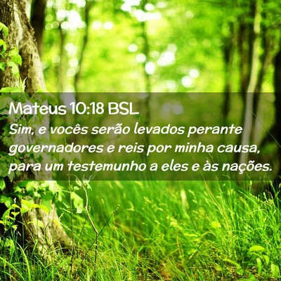 Picture 02 - Mateus 10:18 BSL - Sim, e vocês serão levados perante governadores - Bible Verse Picture