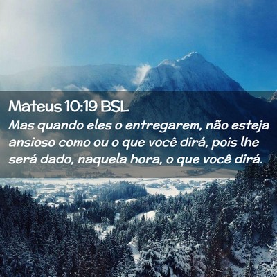 Picture 02 - Mateus 10:19 BSL - Mas quando eles o entregarem, não esteja ansioso - Bible Verse Picture