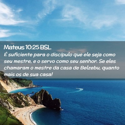 Picture 02 - Mateus 10:25 BSL - É suficiente para o discípulo que ele seja como - Bible Verse Picture