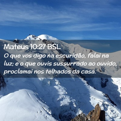 Picture 02 - Mateus 10:27 BSL - O que vos digo na escuridão, falai na luz; e o - Bible Verse Picture