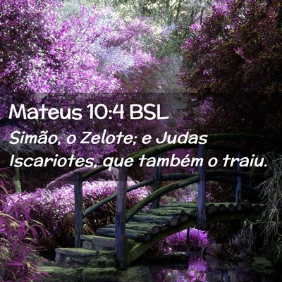Picture 02 - Mateus 10:4 BSL - Simão, o Zelote; e Judas Iscariotes, que também - Bible Verse Picture