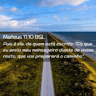 Picture 02 - Mateus 11:10 BSL - Pois é ele, de quem está escrito: “Eis que eu - Bible Verse Picture
