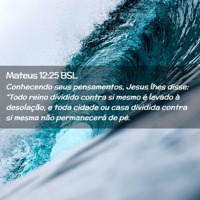 Picture 02 - Mateus 12:25 BSL - Conhecendo seus pensamentos, Jesus lhes disse: - Bible Verse Picture