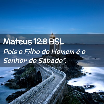 Picture 02 - Mateus 12:8 BSL - Pois o Filho do Homem é o Senhor do - Bible Verse Picture