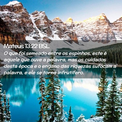 Picture 02 - Mateus 13:22 BSL - O que foi semeado entre os espinhos, este é - Bible Verse Picture