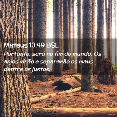 Picture 02 - Mateus 13:49 BSL - Portanto, será no fim do mundo. Os anjos virão - Bible Verse Picture