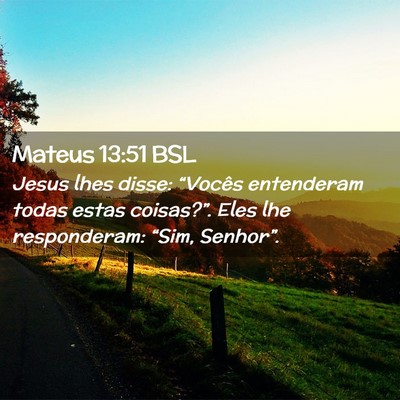 Picture 02 - Mateus 13:51 BSL - Jesus lhes disse: “Vocês entenderam todas - Bible Verse Picture