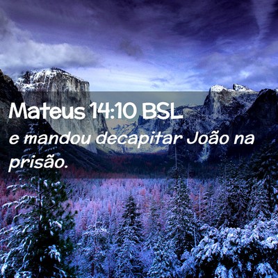 Picture 02 - Mateus 14:10 BSL - e mandou decapitar João na - Bible Verse Picture