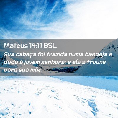 Picture 02 - Mateus 14:11 BSL - Sua cabeça foi trazida numa bandeja e dada à - Bible Verse Picture