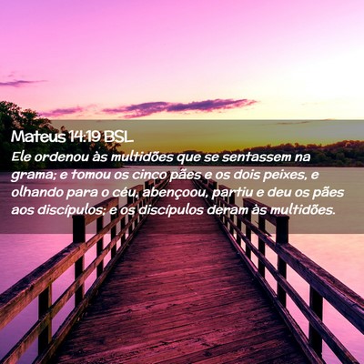 Picture 02 - Mateus 14:19 BSL - Ele ordenou às multidões que se sentassem na - Bible Verse Picture