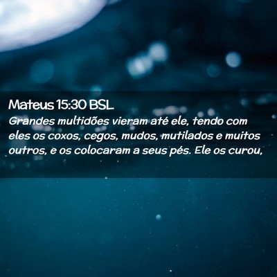 Picture 02 - Mateus 15:30 BSL - Grandes multidões vieram até ele, tendo com - Bible Verse Picture