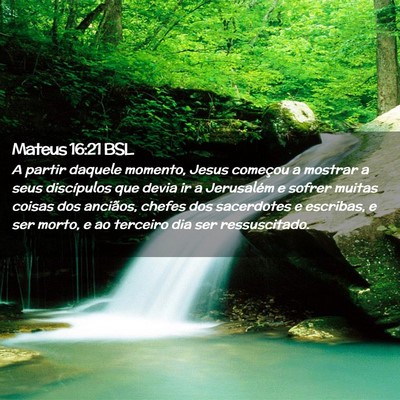Picture 02 - Mateus 16:21 BSL - A partir daquele momento, Jesus começou a - Bible Verse Picture