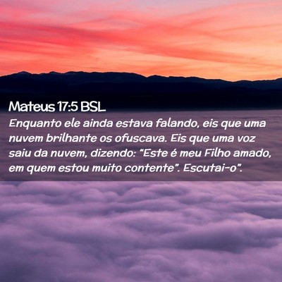 Picture 02 - Mateus 17:5 BSL - Enquanto ele ainda estava falando, eis que uma - Bible Verse Picture