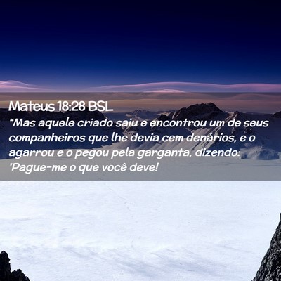 Picture 02 - Mateus 18:28 BSL - “Mas aquele criado saiu e encontrou um de seus - Bible Verse Picture