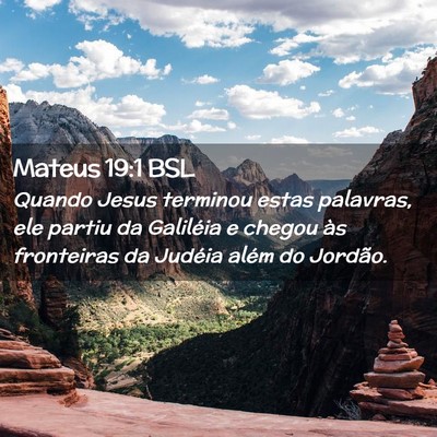 Picture 02 - Mateus 19:1 BSL - Quando Jesus terminou estas palavras, ele partiu - Bible Verse Picture