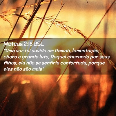 Picture 02 - Mateus 2:18 BSL - “Uma voz foi ouvida em Ramah, lamentação, - Bible Verse Picture