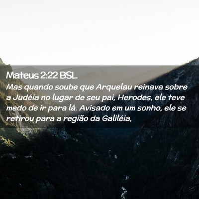 Picture 02 - Mateus 2:22 BSL - Mas quando soube que Arquelau reinava sobre a - Bible Verse Picture