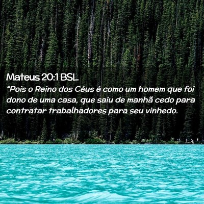 Picture 02 - Mateus 20:1 BSL - “Pois o Reino dos Céus é como um homem que - Bible Verse Picture